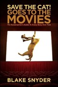 Save the Cat! Goes to the Movies | Blake Snyder | 