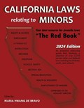 California Laws Relating to Minors "The Red Book" 2024 Edition | Maria Hwang de Bravo | 