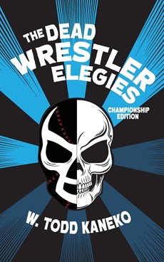 The Dead Wrestler Elegies Championship Edition
