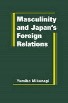 Masculinity and Japan's Foreign Relations