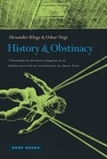 History and Obstinacy | Alexander Kluge ; Oskar Negt | 