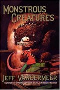 Monstrous Creatures | Jeff VanderMeer | 