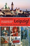 Leipzig. One Thousand Years of German History | Sebastian Ringel | 