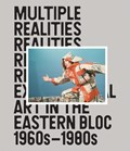 Multiple Realities: Experimental Art in the Eastern Bloc 1960s–1980s | Pavel Pys | 