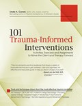 101 Trauma-Informed Interventions | Linda Curran | 