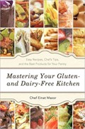 Mastering Your Gluten- And Dairy-Free Kitchen | Chef Einat Mazor | 