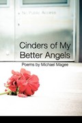 Cinders of My Better Angels | Michael Magee | 