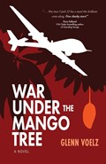 War Under the Mango Tree | Glenn J. Voelz | 