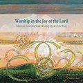 Worship in the Joy of the Lord | Calvin Institute of Christian Worship ; John D Witvliet | 