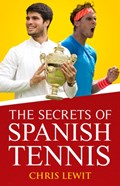 The Secrets of Spanish Tennis | Chris Lewit | 