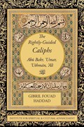 The Rightly-Guided Caliphs | Gibril Fouad Haddad | 