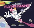 Fearless Flying Fannie | Eliot Hess | 