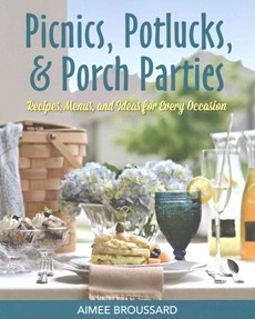 Picnics, Potlucks, & Porch Parties: Recipes & Ideas for Outdoor Entertaining