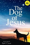 Dog of Jesus | Michael P Sakowski | 
