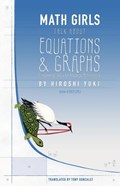 Math Girls Talk about Equations & Graphs | Hiroshi Yuki | 
