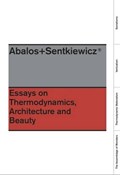 Essays on Thermodynamics: Architecture and Beauty | Inaki Abalos | 