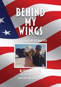 Behind My Wings: Untold Stories of Vietnam Vets | Elliot Bj Prior | 