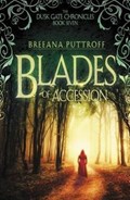 Blades of Accession | Breeana Puttroff | 