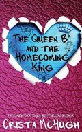 The Queen B* and the Homecoming King | Crista McHugh | 