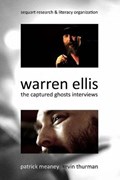 Warren Ellis: The Captured Ghosts Interviews | Warren Ellis | 