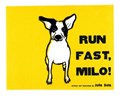 Run Fast Milo! | Julie Sola | 