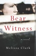 Bear Witness | Melissa Clark | 