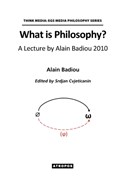 What is Philosophy? A Lecture by Alain Badiou 2010 | Alain (L'Ecole Normale Superieure) Badiou | 
