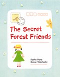 The Secret Forest Friends | Kyoko Hara | 