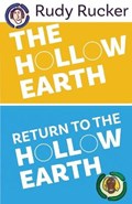 The Hollow Earth & Return to the Hollow Earth | Rudy Rucker | 