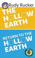 The Hollow Earth & Return to the Hollow Earth | Rudy Rucker | 