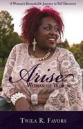 Arise: Woman of Worth | Twila R. Favors | 
