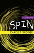 Spin | Darcie J Gudger | 