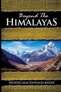 Beyond the Himalayas | Murdo MacDonald Bayne | 