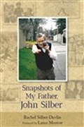 Snapshots of My Father, John Silber | Rachel Devlin | 