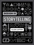 Design is Storytelling | Ellen Lupton | 