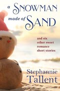 A Snowman Made of Sand | Stephannie Tallent | 