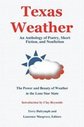 Texas Weather: An Anthology of Poetry, Short Fiction, and Nonfiction | Terry Dalrymple | 