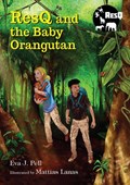 ResQ and the Baby Orangutan | Eva Pell ; Mattias Lanas | 
