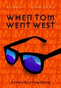 When Tom Went West: A Good Life, A Gang Slaying | Nedra J. Downing | 