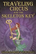 Traveling Circus and the Skeleton Key | Davis, Jean ; Rudholm, Ingar | 