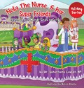 Nola The Nurse(R) and her Super friends | Lawson Dr. Scharmaine Lawson ; Alonso Marvin Alonso | 