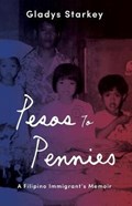 Pesos to Pennies: A Filipino Immigrant's Memoir | Gladys Starkey | 