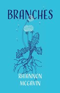 Branches | Rhiannon McGavin | 