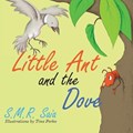 Little Ant and the Dove | S. M. R. Saia | 