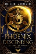 Phoenix Descending | Dorothy Dreyer | 