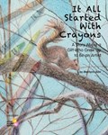 It All Started With Crayons | Marilynn Barr | 