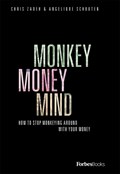 Monkey Money Mind: How to Stop Monkeying Around with Your Money | Chris Zadeh | 