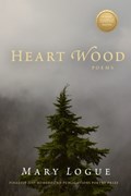 Heart Wood | Mary Logue | 