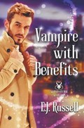Vampire With Benefits | E J Russell | 