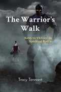 The Warrior's Walk | Tracy Tennant | 